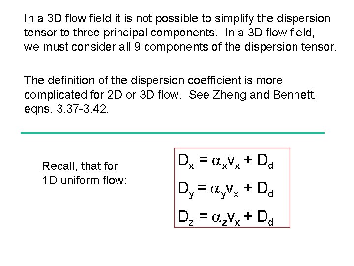 In a 3 D flow field it is not possible to simplify the dispersion