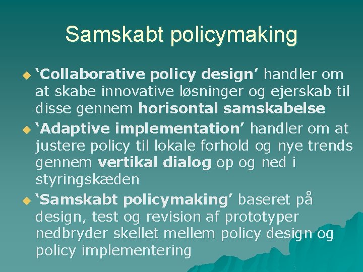 Samskabt policymaking ‘Collaborative policy design’ handler om at skabe innovative løsninger og ejerskab til