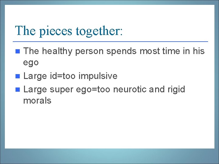 The pieces together: The healthy person spends most time in his ego n Large