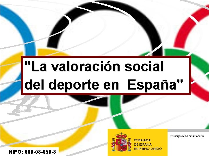 "La valoración social deporte en España" NIPO: 660 -08 -050 -8 