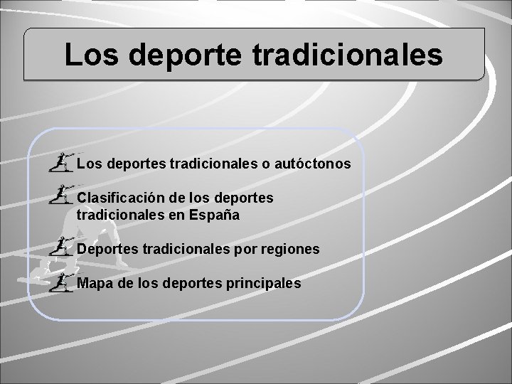 Los deporte tradicionales Los deportes tradicionales o autóctonos Clasificación de los deportes tradicionales en