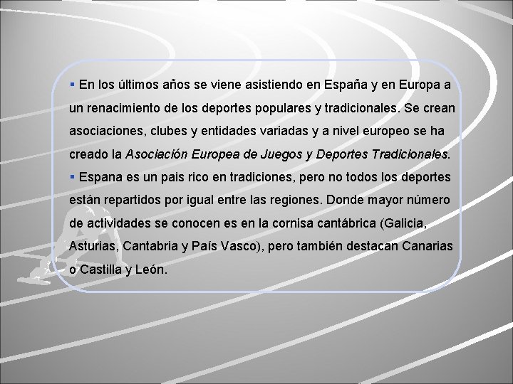 § En los últimos años se viene asistiendo en España y en Europa a