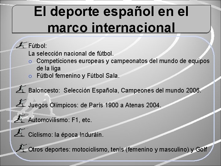 El deporte español en el marco internacional Fútbol: La selección nacional de fútbol. o