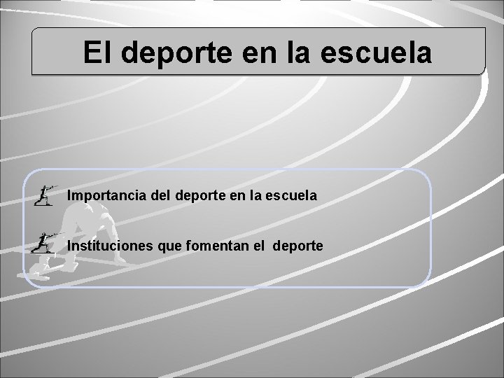 El deporte en la escuela Importancia del deporte en la escuela Instituciones que fomentan