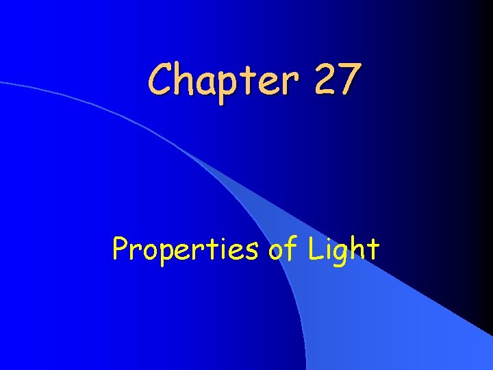 Chapter 27 Properties of Light 