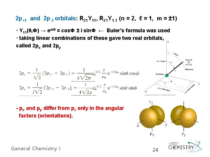 2 p+1 and 2 p-1 orbitals: R 21 Y 11, R 21 Y 1