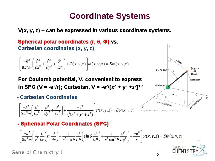 Coordinate Systems V(x, y, z) – can be expressed in various coordinate systems. Spherical