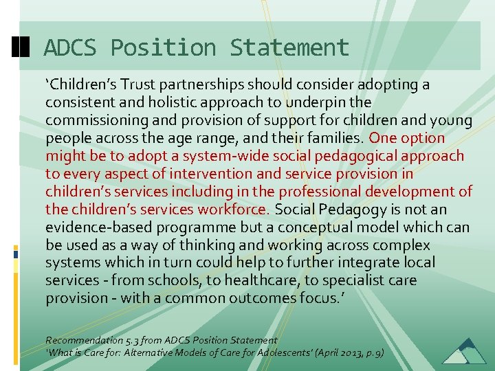 ADCS Position Statement ‘Children’s Trust partnerships should consider adopting a consistent and holistic approach