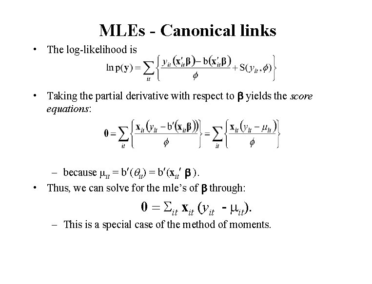 MLEs - Canonical links • The log-likelihood is • Taking the partial derivative with