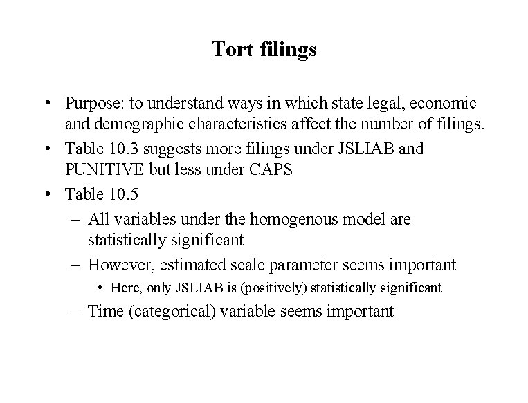 Tort filings • Purpose: to understand ways in which state legal, economic and demographic