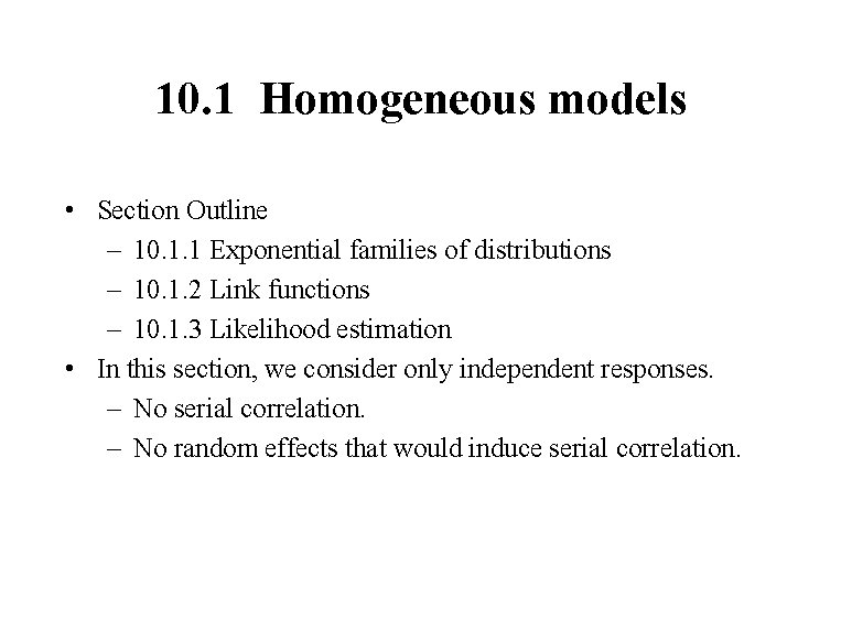 10. 1 Homogeneous models • Section Outline – 10. 1. 1 Exponential families of