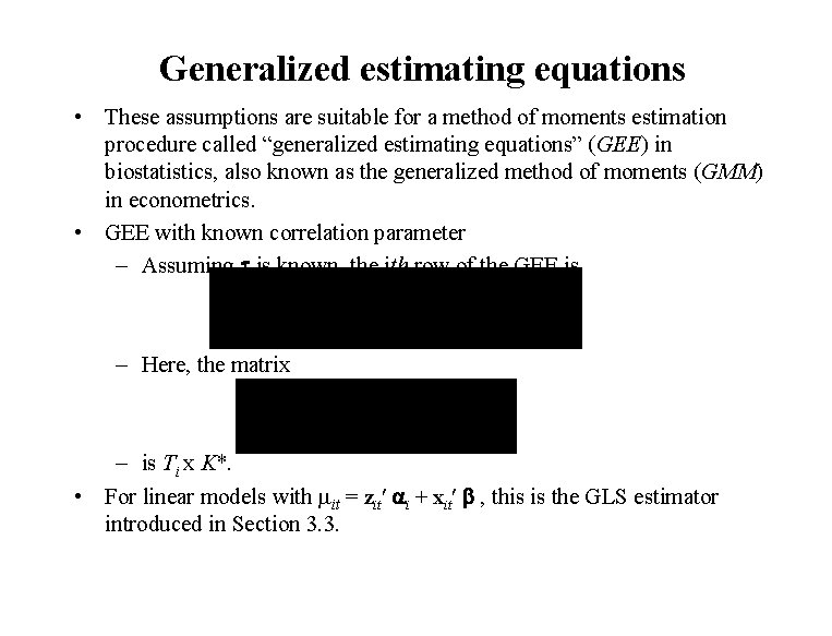 Generalized estimating equations • These assumptions are suitable for a method of moments estimation