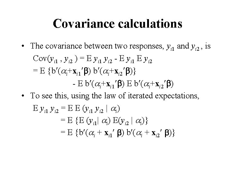 Covariance calculations • The covariance between two responses, yi 1 and yi 2 ,