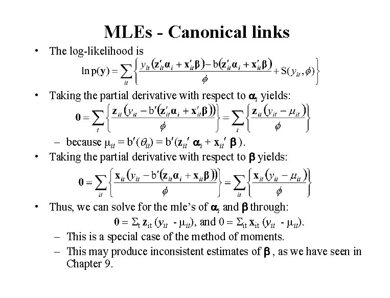 MLEs - Canonical links • The log-likelihood is • Taking the partial derivative with