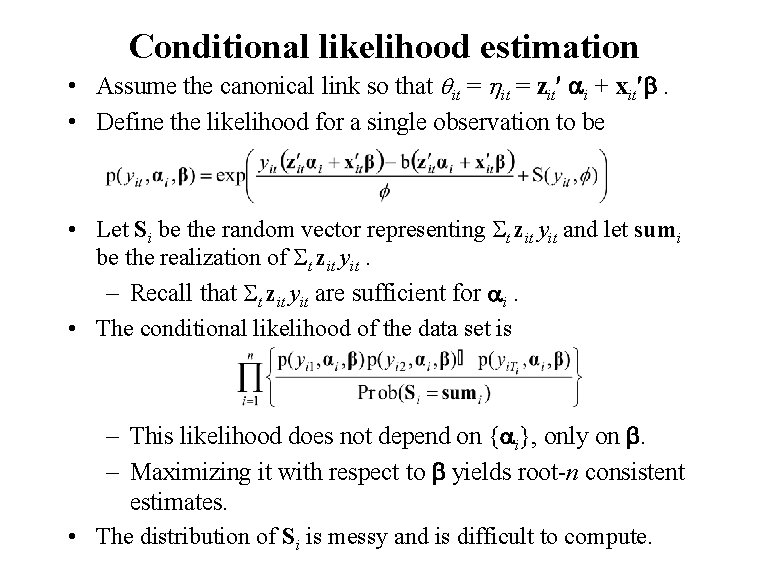 Conditional likelihood estimation • Assume the canonical link so that qit = hit =