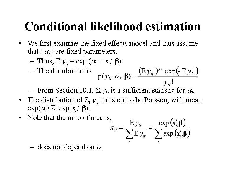 Conditional likelihood estimation • We first examine the fixed effects model and thus assume