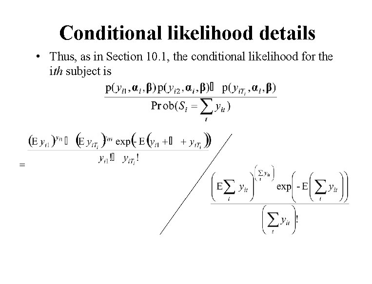 Conditional likelihood details • Thus, as in Section 10. 1, the conditional likelihood for