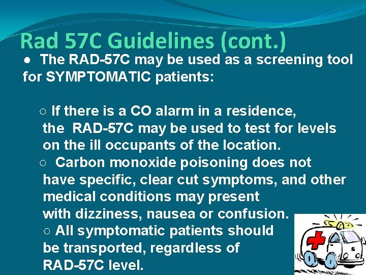 Rad 57 C Guidelines (cont. ) ● The RAD-57 C may be used as