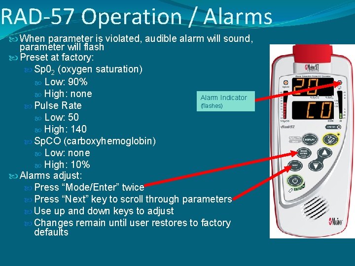 RAD-57 Operation / Alarms When parameter is violated, audible alarm will sound, parameter will