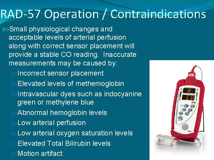 RAD-57 Operation / Contraindications Small physiological changes and acceptable levels of arterial perfusion along