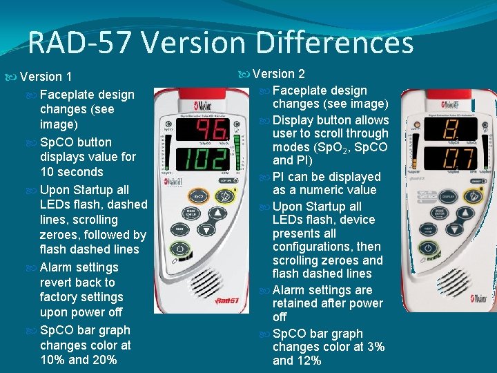 RAD-57 Version Differences Version 1 Faceplate design changes (see image) Sp. CO button displays