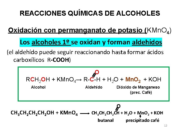 REACCIONES QUÍMICAS DE ALCOHOLES Oxidación con permanganato de potasio (KMn. O 4) Los alcoholes