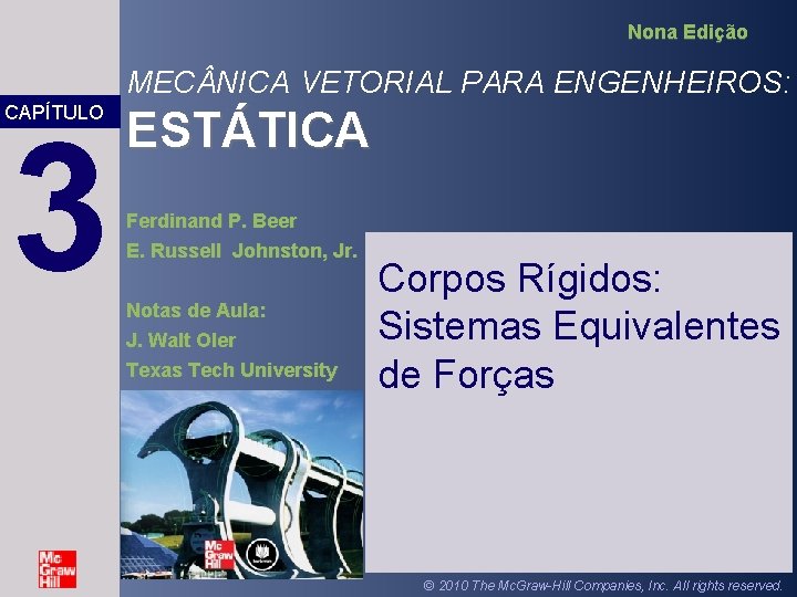 Nona Edição MEC NICA VETORIAL PARA ENGENHEIROS: CAPÍTULO 3 ESTÁTICA Ferdinand P. Beer E.