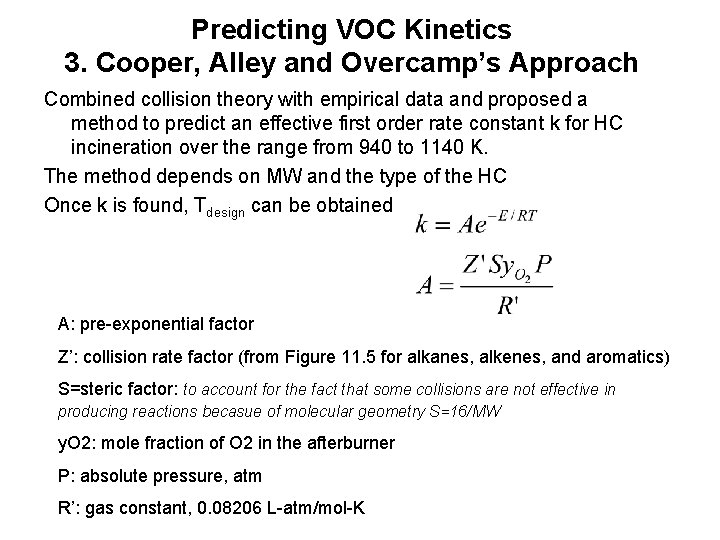 Predicting VOC Kinetics 3. Cooper, Alley and Overcamp’s Approach Combined collision theory with empirical