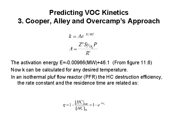 Predicting VOC Kinetics 3. Cooper, Alley and Overcamp’s Approach The activation energy E=-0. 00966(MW)+46.