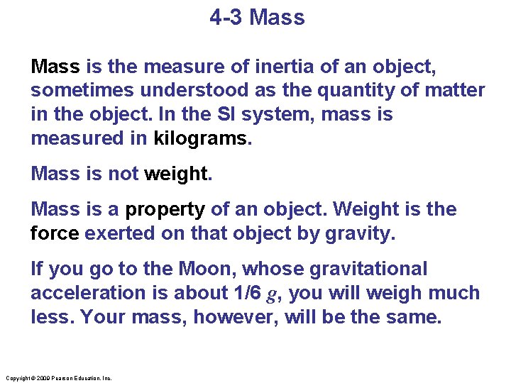 4 -3 Mass is the measure of inertia of an object, sometimes understood as