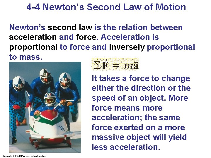 4 -4 Newton’s Second Law of Motion Newton’s second law is the relation between