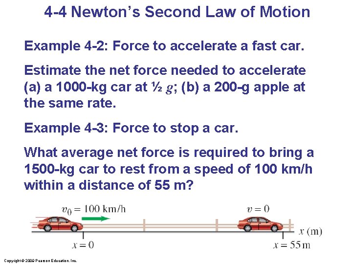 4 -4 Newton’s Second Law of Motion Example 4 -2: Force to accelerate a