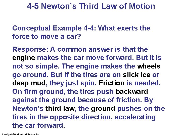 4 -5 Newton’s Third Law of Motion Conceptual Example 4 -4: What exerts the