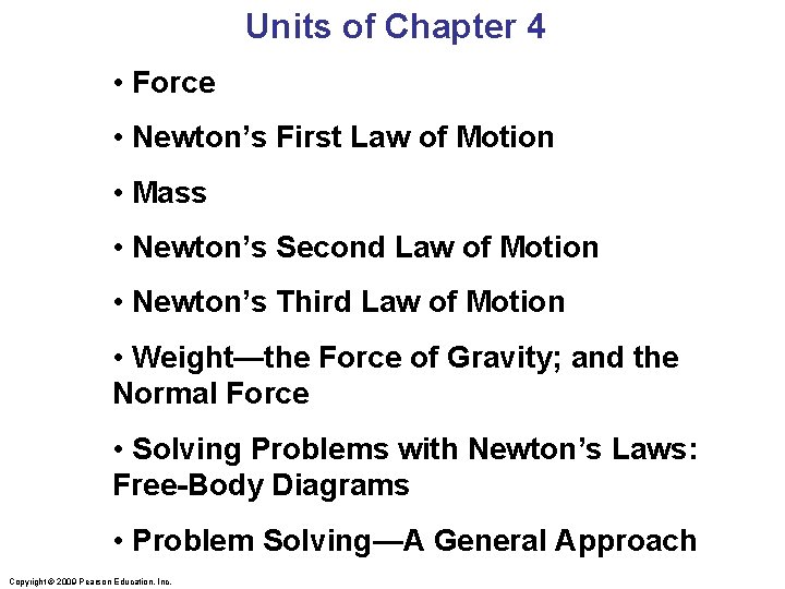 Units of Chapter 4 • Force • Newton’s First Law of Motion • Mass