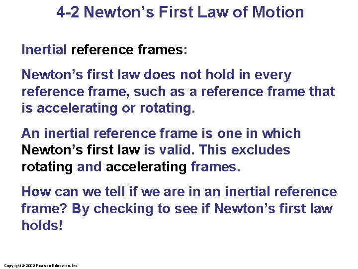 4 -2 Newton’s First Law of Motion Inertial reference frames: Newton’s first law does