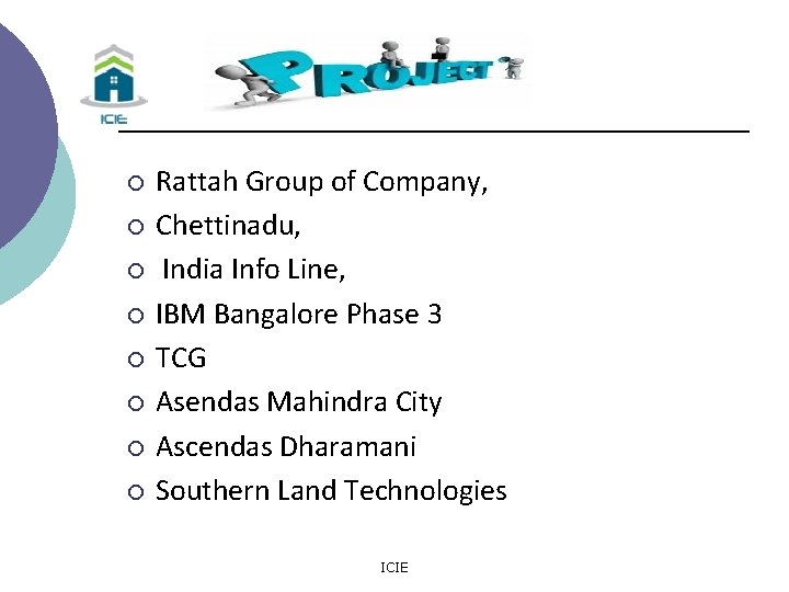 ¡ ¡ ¡ ¡ Rattah Group of Company, Chettinadu, India Info Line, IBM Bangalore