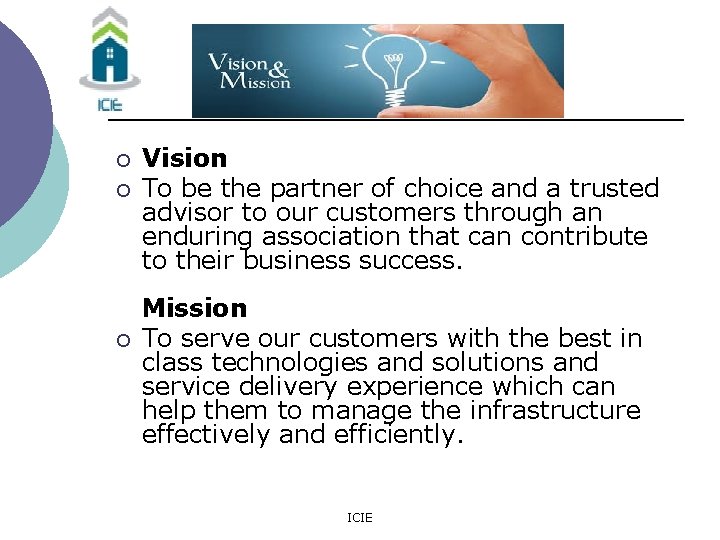 ¡ ¡ ¡ Vision To be the partner of choice and a trusted advisor