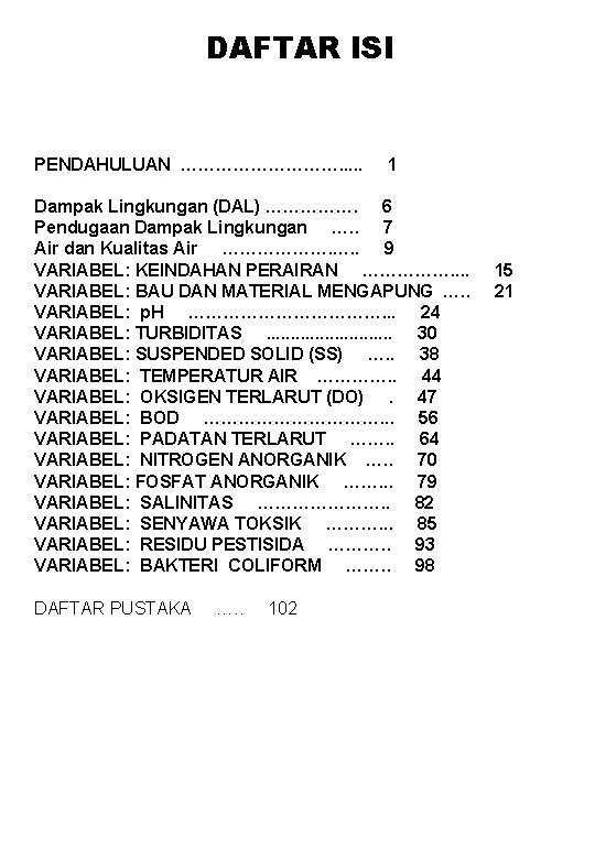 DAFTAR ISI PENDAHULUAN ……………. . . 1 Dampak Lingkungan (DAL) ……………. 6 Pendugaan Dampak