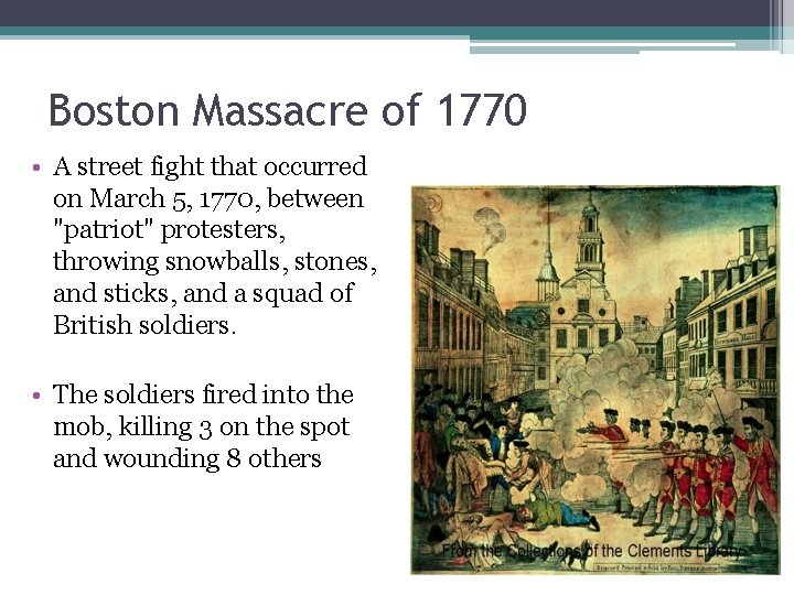 Boston Massacre of 1770 • A street fight that occurred on March 5, 1770,