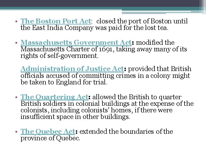  • The Boston Port Act: closed the port of Boston until the East