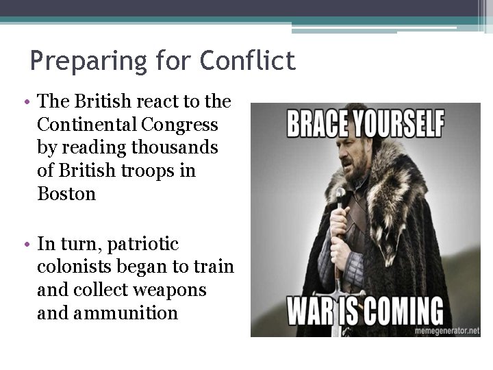 Preparing for Conflict • The British react to the Continental Congress by reading thousands