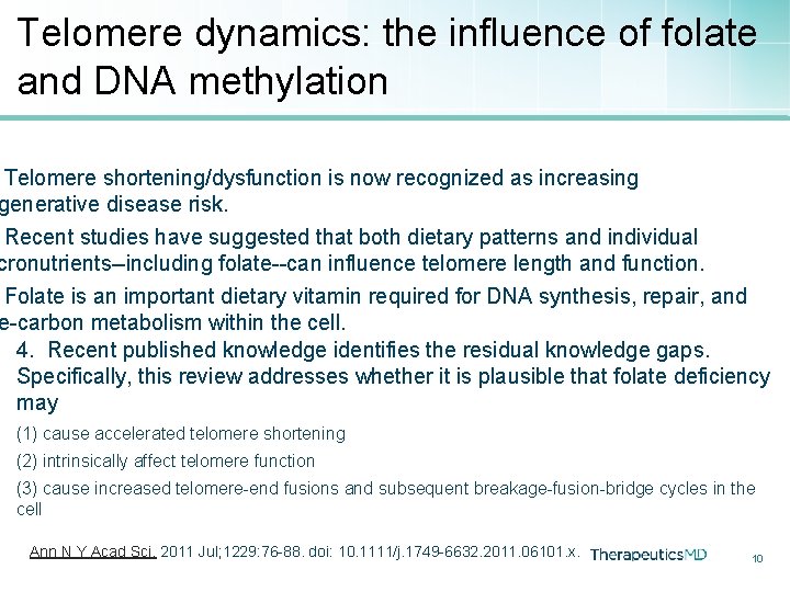 Telomere dynamics: the influence of folate and DNA methylation Telomere shortening/dysfunction is now recognized