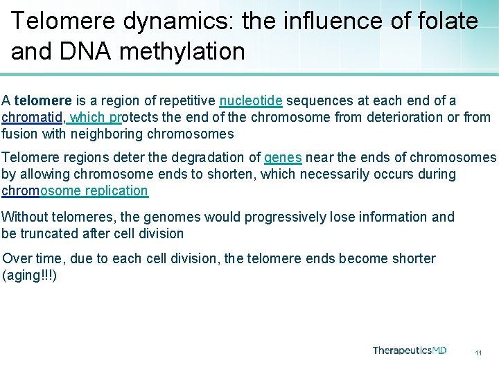 Telomere dynamics: the influence of folate and DNA methylation A telomere is a region