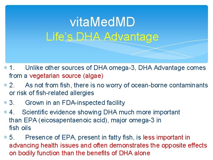 vita. Med. MD Life’s DHA Advantage ∗ 1. Unlike other sources of DHA omega-3,