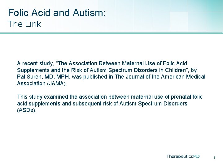 Folic Acid and Autism: The Link A recent study, “The Association Between Maternal Use