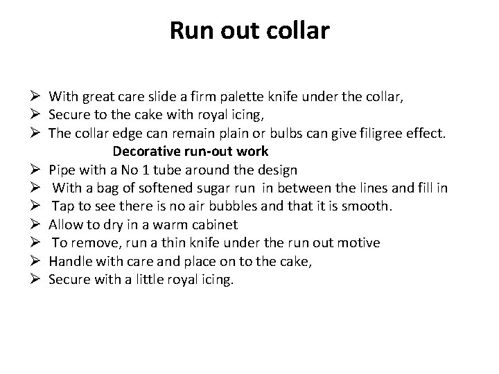 Run out collar Ø With great care slide a firm palette knife under the
