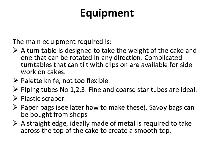 Equipment The main equipment required is: Ø A turn table is designed to take