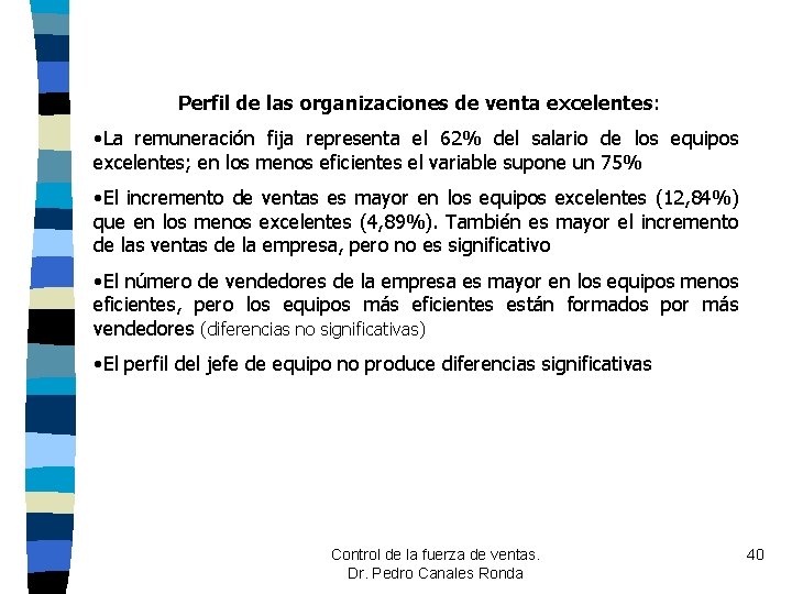 Perfil de las organizaciones de venta excelentes: • La remuneración fija representa el 62% Perfil de las organizaciones de venta excelentes: • La remuneración fija representa el 62%