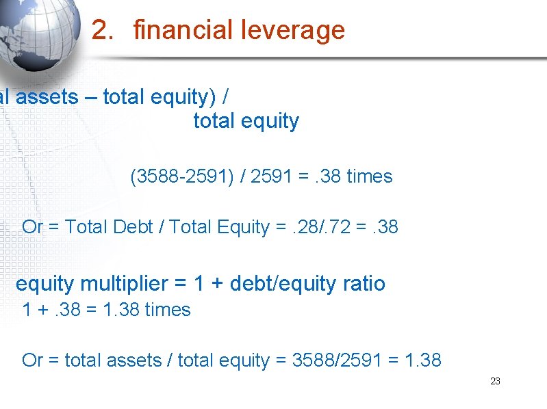 2. financial leverage al assets – total equity) / total equity (3588 -2591) /