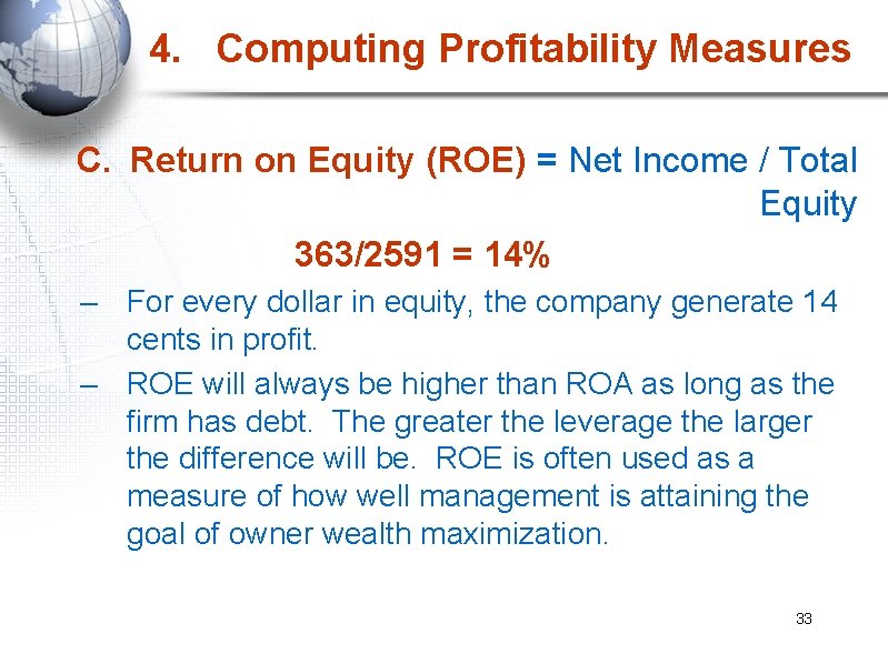 4. Computing Profitability Measures C. Return on Equity (ROE) = Net Income / Total